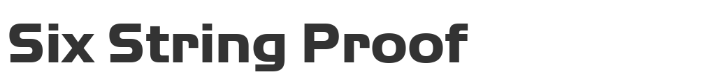 https://rndrr.fonts.net/fonts/font_rend.php?id=3a6ffa1cf1a2606621bb7973717a5653&rs=64&bg=ffffff&fg=333333&rt=Six%20String%20Proof&w=1000
